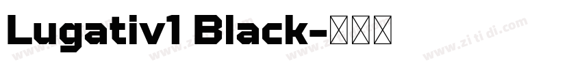 Lugativ1 Black字体转换
